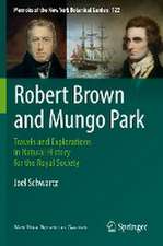 Robert Brown and Mungo Park: Travels and Explorations in Natural History for the Royal Society