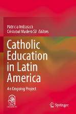 Catholic Education in Latin America: An Ongoing Project