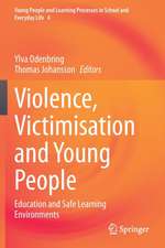 Violence, Victimisation and Young People: Education and Safe Learning Environments