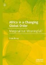 Africa in a Changing Global Order: Marginal but Meaningful?