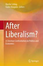 After Liberalism?: A Christian Confrontation on Politics and Economics