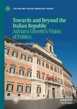 Towards and Beyond the Italian Republic: Adriano Olivetti’s Vision of Politics