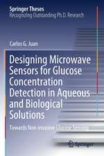 Designing Microwave Sensors for Glucose Concentration Detection in Aqueous and Biological Solutions: Towards Non-invasive Glucose Sensing