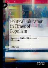 Political Education in Times of Populism: Towards a Radical Democratic Education