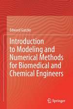 Introduction to Modeling and Numerical Methods for Biomedical and Chemical Engineers