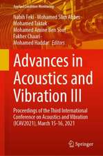 Advances in Acoustics and Vibration III: Proceedings of the Third International Conference on Acoustics and Vibration (ICAV2021), March 15-16, 2021