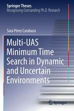 Multi-UAS Minimum Time Search in Dynamic and Uncertain Environments