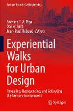 Experiential Walks for Urban Design: Revealing, Representing, and Activating the Sensory Environment