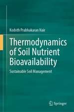 Thermodynamics of Soil Nutrient Bioavailability: Sustainable Soil Nutrient Management