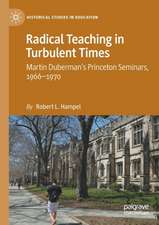 Radical Teaching in Turbulent Times: Martin Duberman’s Princeton Seminars, 1966–1970