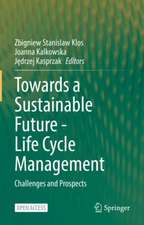 Towards a Sustainable Future - Life Cycle Management: Challenges and Prospects