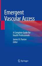 Emergent Vascular Access: A Guide for Healthcare Professionals