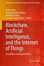 Blockchain, Artificial Intelligence, and the Internet of Things