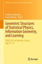 Geometric Structures of Statistical Physics, Information Geometry, and Learning: SPIGL'20, Les Houches, France, July 27–31