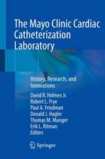 The Mayo Clinic Cardiac Catheterization Laboratory: History, Research, and Innovations