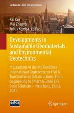 Developments in Sustainable Geomaterials and Environmental Geotechnics: Proceedings of the 6th GeoChina International Conference on Civil & Transportation Infrastructures: From Engineering to Smart & Green Life Cycle Solutions -- Nanchang, China, 2021