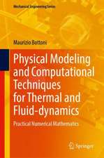 Physical Modeling and Computational Techniques for Thermal and Fluid-dynamics: Practical Numerical Mathematics