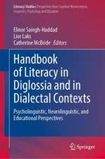 Handbook of Literacy in Diglossia and in Dialectal Contexts: Psycholinguistic, Neurolinguistic, and Educational Perspectives