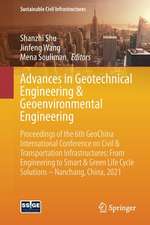 Advances in Geotechnical Engineering & Geoenvironmental Engineering: Proceedings of the 6th GeoChina International Conference on Civil & Transportation Infrastructures: From Engineering to Smart & Green Life Cycle Solutions -- Nanchang, China, 2021