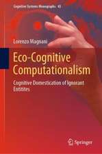 Eco-Cognitive Computationalism: Cognitive Domestication of Ignorant Entities