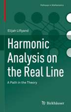 Harmonic Analysis on the Real Line