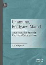 Unamuno, Berdyaev, Marcel: A Comparative Study in Christian Existentialism