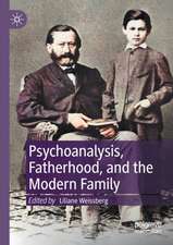 Psychoanalysis, Fatherhood, and the Modern Family