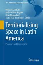 Territorialising Space in Latin America: Processes and Perceptions