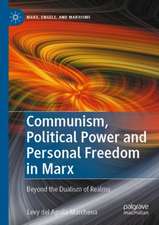 Communism, Political Power and Personal Freedom in Marx: Beyond the Dualism of Realms