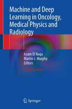 Machine and Deep Learning in Oncology, Medical Physics and Radiology