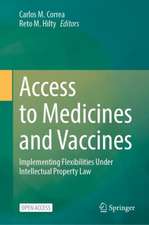 Access to Medicines and Vaccines: Implementing Flexibilities Under Intellectual Property Law