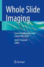 Whole Slide Imaging: Current Applications and Future Directions