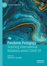 Pandemic Pedagogy: Teaching International Relations Amid COVID-19