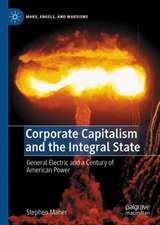 Corporate Capitalism and the Integral State: General Electric and a Century of American Power