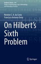 On Hilbert's Sixth Problem