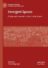 Emergent Spaces: Change and Innovation in Small Urban Spaces