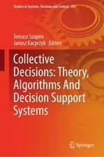 Collective Decisions: Theory, Algorithms And Decision Support Systems