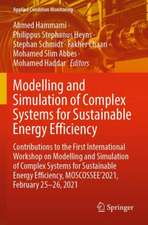 Modelling and Simulation of Complex Systems for Sustainable Energy Efficiency: Contributions to the First International Workshop on Modelling and Simulation of Complex Systems for Sustainable Energy Efficiency, MOSCOSSEE’2021, February 25-26, 2021