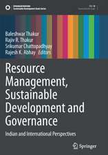 Resource Management, Sustainable Development and Governance: Indian and International Perspectives