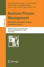 Business Process Management: Blockchain and Robotic Process Automation Forum: BPM 2021 Blockchain and RPA Forum, Rome, Italy, September 6–10, 2021, Proceedings