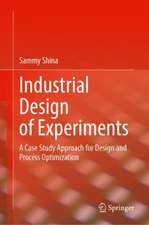 Industrial Design of Experiments: A Case Study Approach for Design and Process Optimization