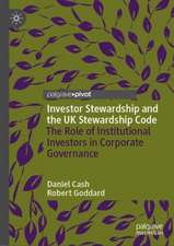 Investor Stewardship and the UK Stewardship Code: The Role of Institutional Investors in Corporate Governance