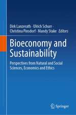 Bioeconomy and Sustainability: Perspectives from Natural and Social Sciences, Economics and Ethics