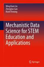 Mechanistic Data Science for STEM Education and Applications