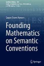 Founding Mathematics on Semantic Conventions