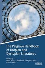 The Palgrave Handbook of Utopian and Dystopian Literatures