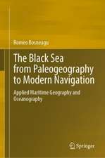 The Black Sea from Paleogeography to Modern Navigation: Applied Maritime Geography and Oceanography