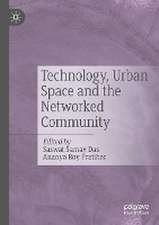 Technology, Urban Space and the Networked Community