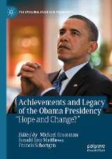 Achievements and Legacy of the Obama Presidency: “Hope and Change?”