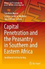 Capital Penetration and the Peasantry in Southern and Eastern Africa: Neoliberal Restructuring